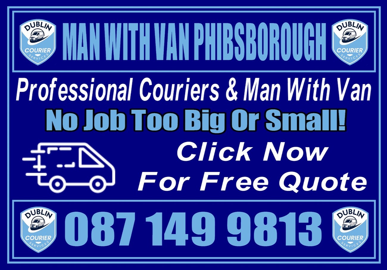 Man With Van services in Phibsborough and Drumcondra - Man With Van Phibsborough